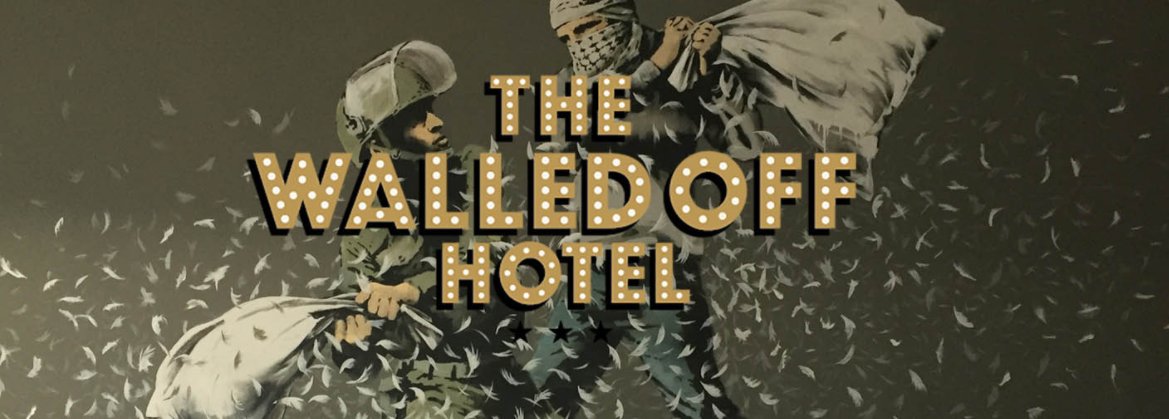 Banksy — The Walled Off Hotel, March 2017