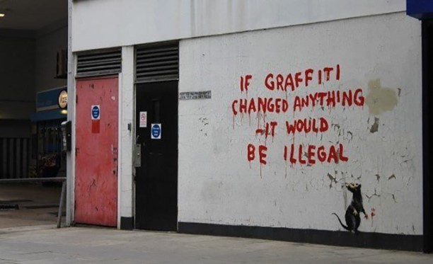 Banksy, If Graffiti Changed Anything It Would Be Illegal mural