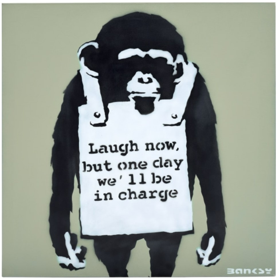 Banksy, Laugh Now But One Day We’ll Be In Charge