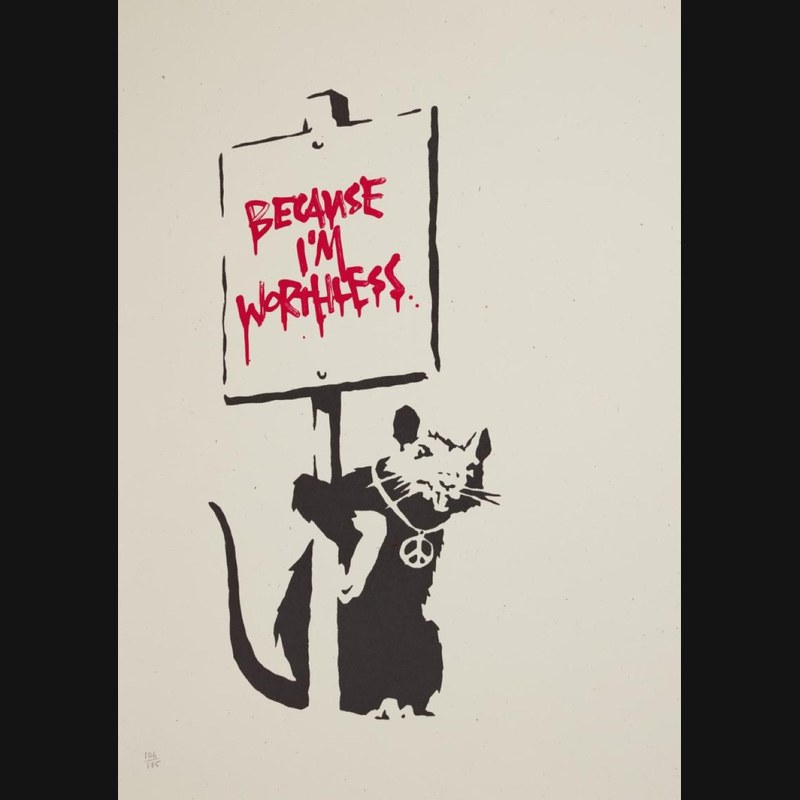 Banksy, Because I'm Worthless