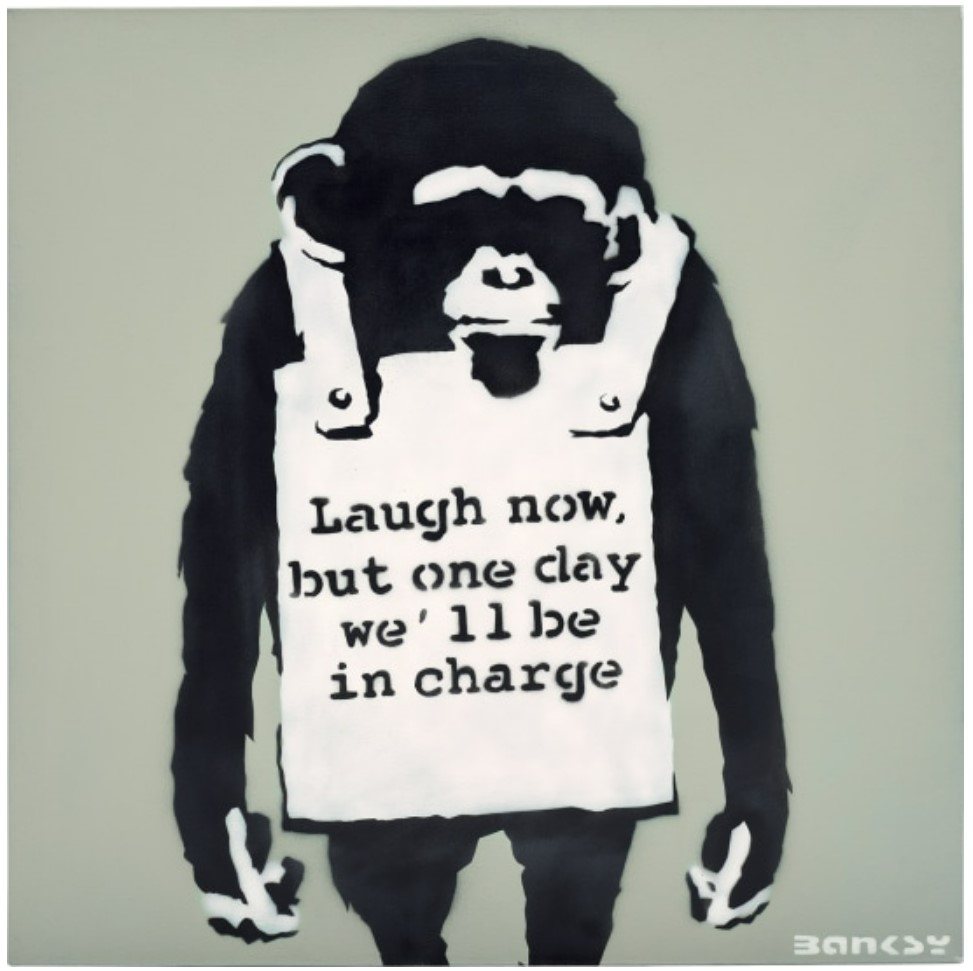 Banksy, Laugh Now But One Day We’ll Be In Charge, 2002